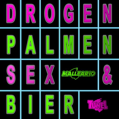 Tunel & Malleario - Drogen, Palmen, Sex & Bier