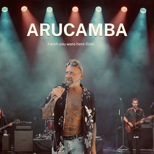 ARUCAMBA - I Wish You Were Here
