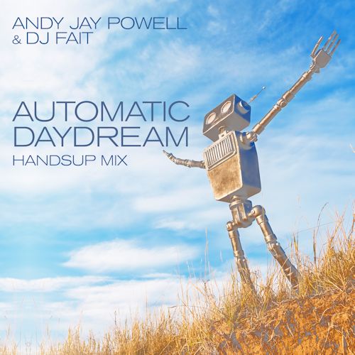Andy Jay Powell & DJ Fait - Automatic Daydream
