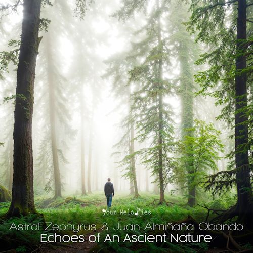 Astral Zephyrus & Juan Almiñaña Obando - Echoes Of An Ascient Nature