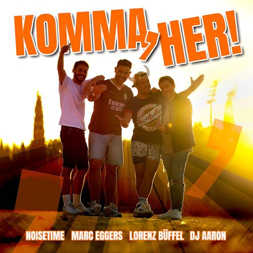 Lorenz Büffel, Marc Eggers, DJ Aaron, NOISETIME - Komma Her