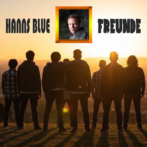 Hanns Blue - Freunde