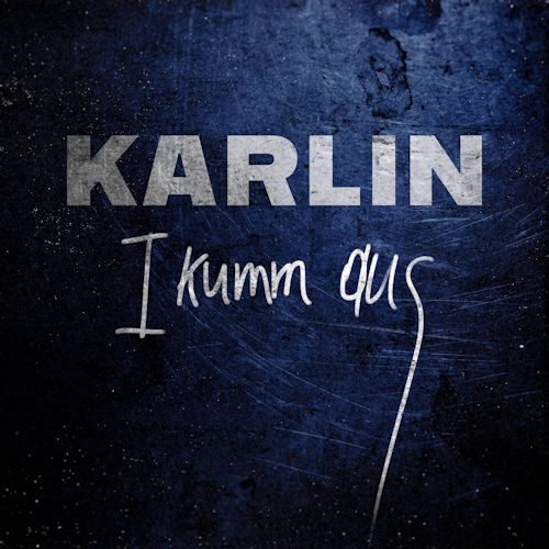 Karlin - I Kumm Aus