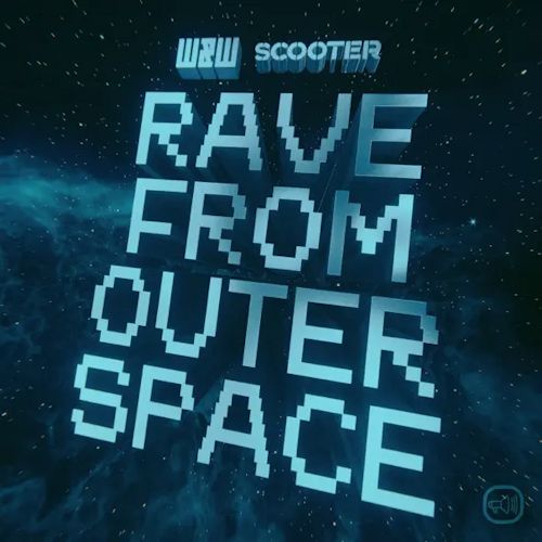 W&W & SCOOTER - Rave From Outer Space 
