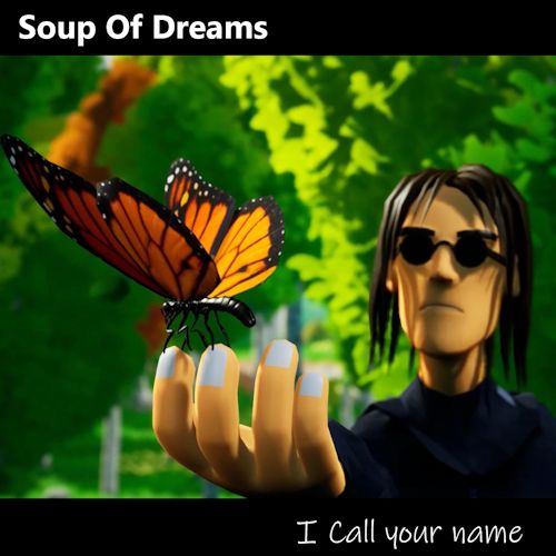 Soup Of Dreams - I Call Your Name