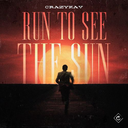 Crazykav - Run To See The Sun (Redux)
