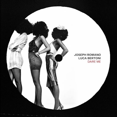 Joseph Romano & Luca Bertoni - Dare Me