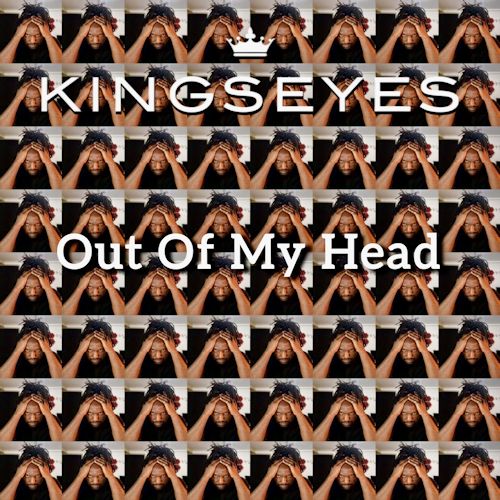 Kingseyes - Out Of My Head