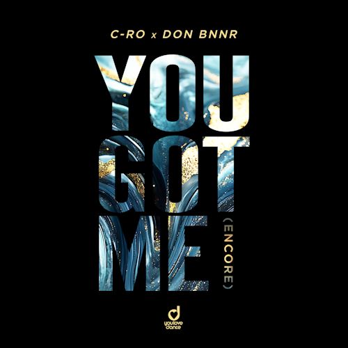 C-RO & DON BNNR - You Got Me (Encore)