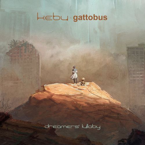 Kebu & Gattobus - Dreamers' Lullaby