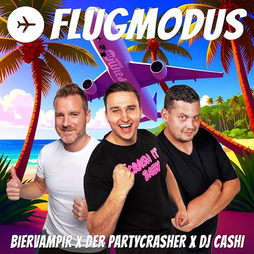 Biervampir & Der Partycrasher & DJ Cashi - Flugmodus