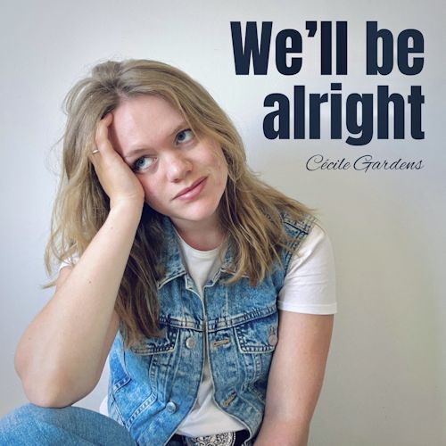 Cécile Gardens - We´ll Be Alright