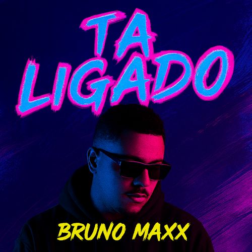 Bruno Maxx - Ta Ligado