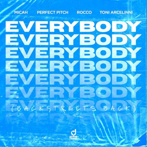 MICAH & Perfect Pitch & Rocco & Toni Arcelinni - Everybody (Backstreet's Back)