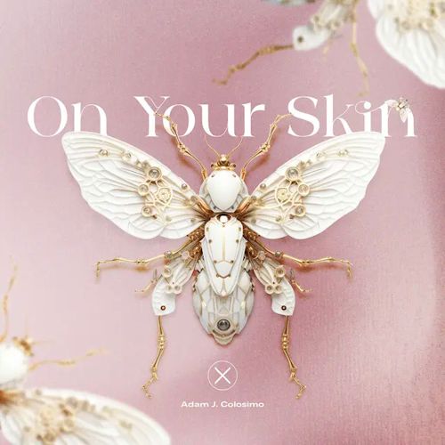 Adam J. Colosimo - On Your Skin