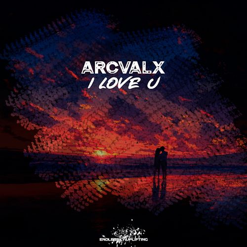 Arcvalx - I Love U