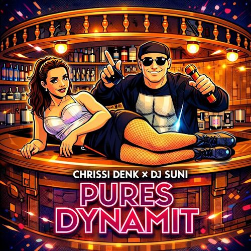 Chrissi Denk & DJ Suni - Pures Dynamit