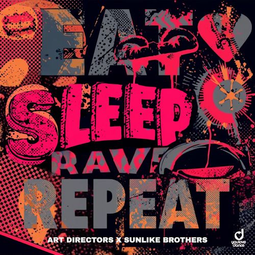 ART DIRECTORS & SUNLIKE BROTHERS - Eat Sleep Rave Repeat