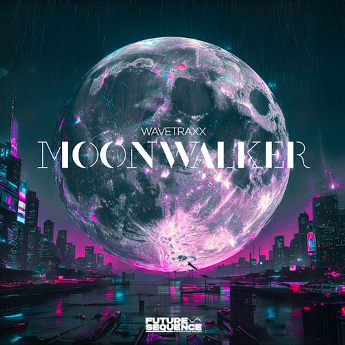 WAVETRAXX - Moonwalker
