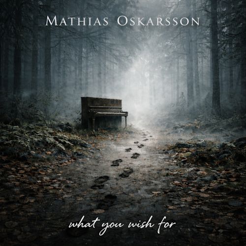 Mathias Oskarsson - What You Wish For