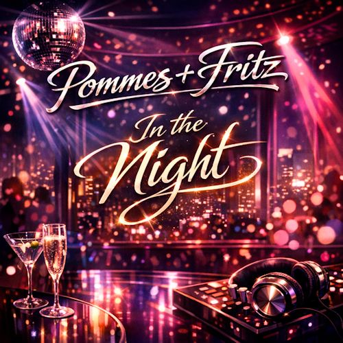Pommes + Fritz - In The Night