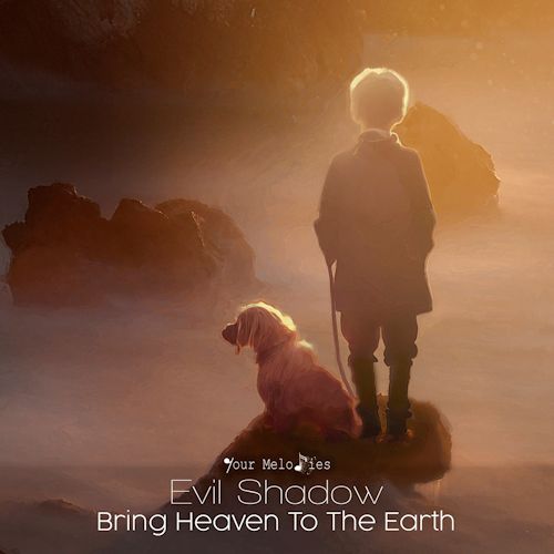 Evil Shadow - Bring Heaven To The Earth