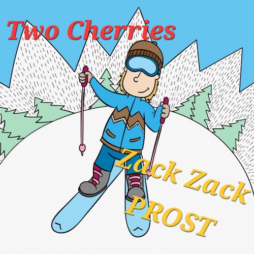 Two Cherries - Zack Zack Prost