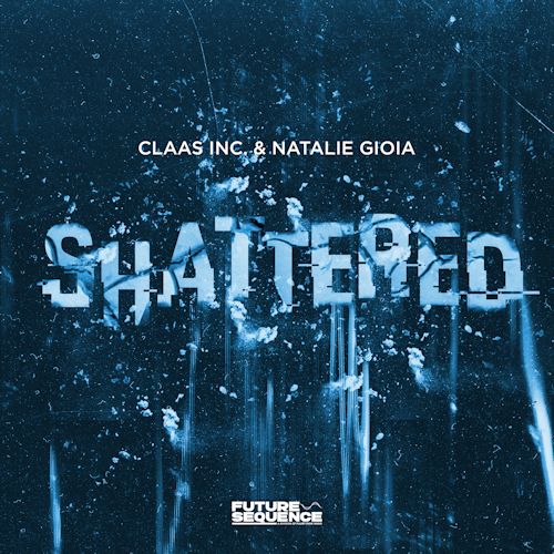 CLAAS INC. & NATALIE GIOIA - Shattered 