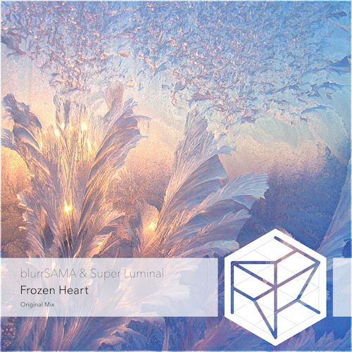 blurrrSAMA & Super Luminal - Frozen Heart
