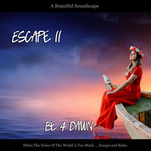 Be 4 Dawn - Escape II