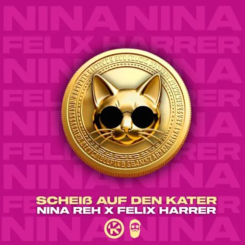 Nina Reh & Felix Harrer - Sch**ß Auf Den Kater