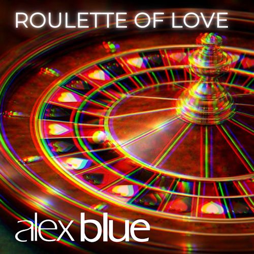 Alex Blue - Roulette Of Love