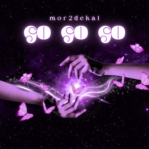 mor2dekai - Go Go Go