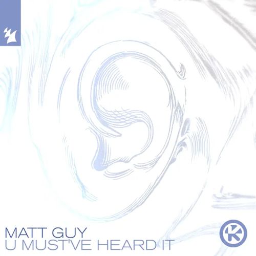 Matt Guy - U Must've Heard It