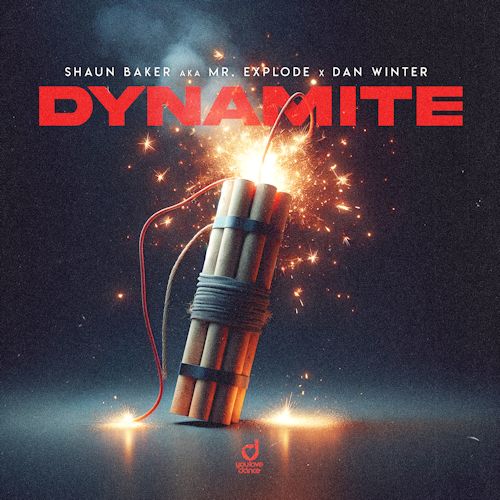 Shaun Baker & MR. EXPLODE & DAN WINTER - Dynamite