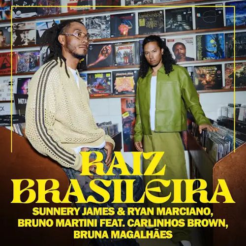 Sunnery James & Ryan Marciano & Bruno Martini feat. Carlinhos Brown & Bruna Magalhães - Raiz Brasileira