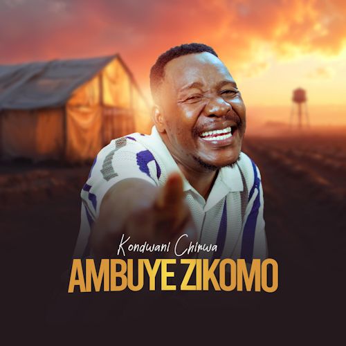 Kondwani Chirwa - Ambuye Zikomo
