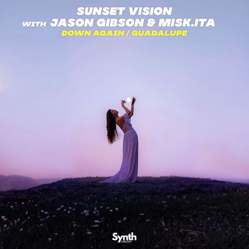 Sunset Vision with Jason Gibson, misk.ita - Down Again/Guadalupe