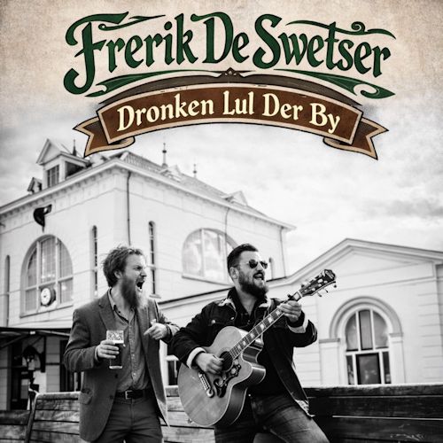 Frerik de Swetser - Dronken Lul Der By