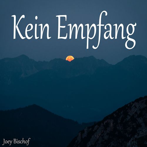 Joey Bischof - Kein Empfang