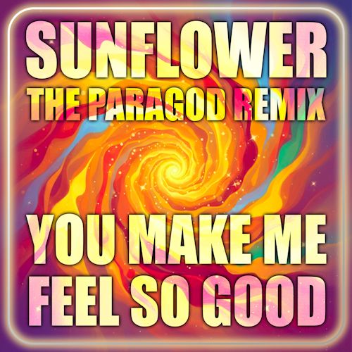 Sunflower - You Make Me Feel So Good