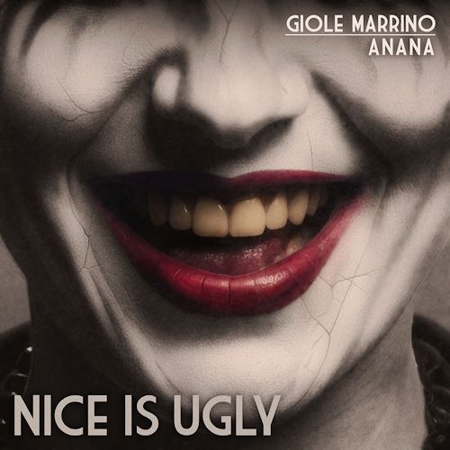 Giole Marrino & Anana - Nice Is Ugly