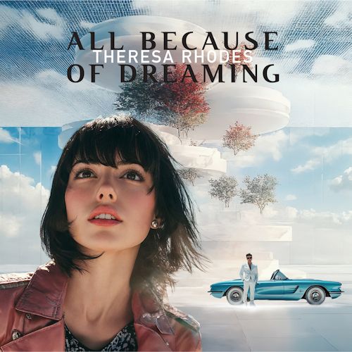 Theresa Rhodes - All Because Of Dreaming