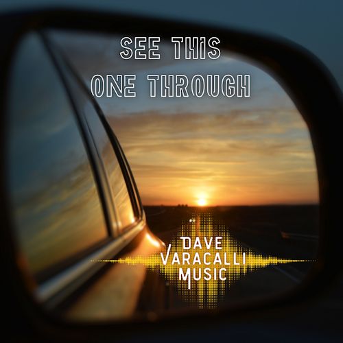Dave Varacalli - See This One Through