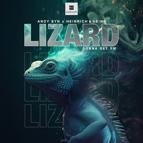 Andy Syn & Heinrich & Heine - Lizard (Gonna Get Ya!) 