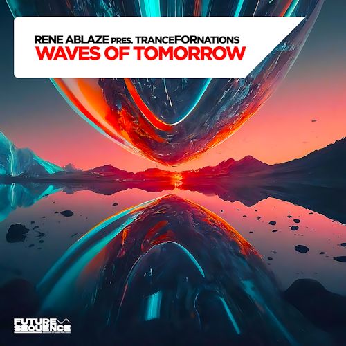 RENE ABLAZE pres. TRANSFORNATIONS - Waves Of Tomorrow
