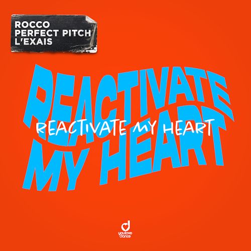 ROCCO & PERFECT PITCH & L'EXAIS - Reactivate My Heart 