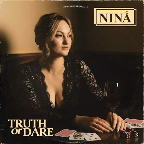 Ninå - Truth Or Dare