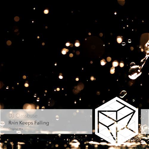 DJ Classbuse - Rain Keeps Falling
