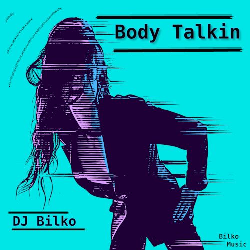 DJ Bilko - Body Talkin